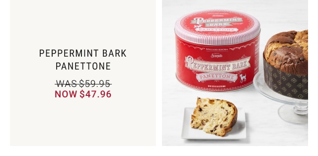 Peppermint Bark Panettone - Now $47.96