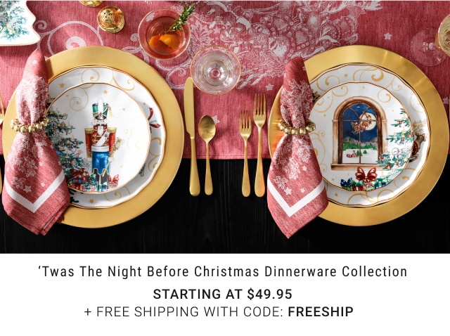 ’Twas the Night Before Christmas Dinnerware Collection - STARTING AT $49.95 + FREE SHIPPING with code: FREESHIP*