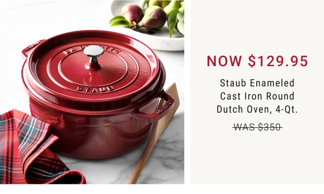 Now $129.95 - Staub Enameled Cast Iron Round Dutch Oven, 4-Qt.