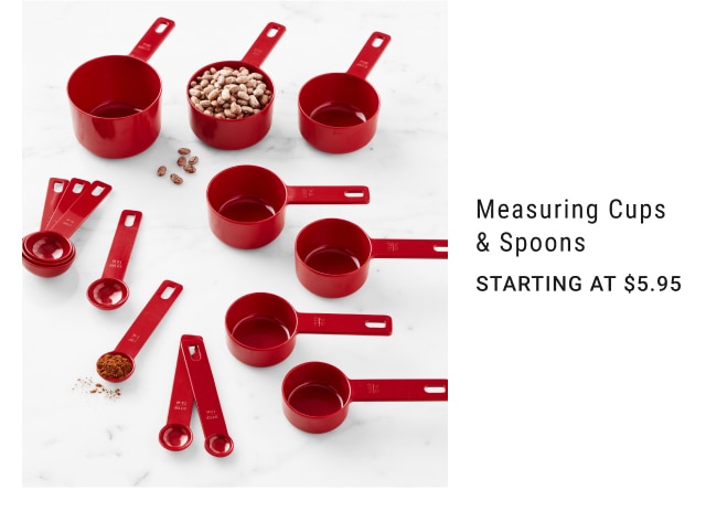 Measuring Cups & Spoons - Starting at $5.95