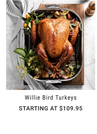 Willie Bird Turkeys - Starting at $109.95