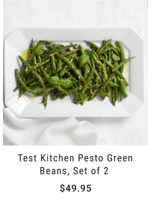 Test Kitchen Pesto Green Beans, Set of 2 - $49.95