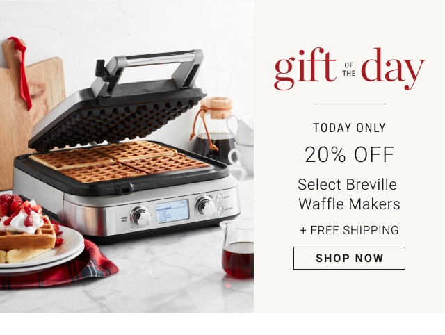 Gift of the Day - Today Only - 20% Off - Select Breville Waffle Makers + Free Shipping - Shop Now