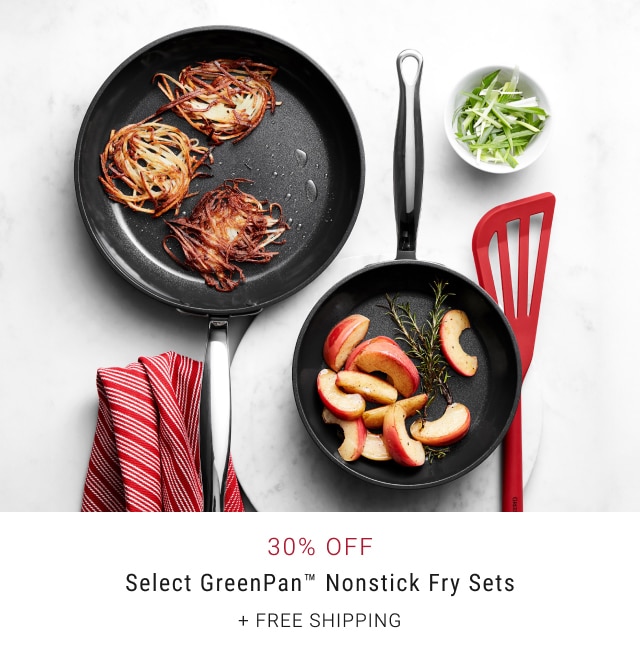 30% Off Select GreenPan™ Nonstick Fry Sets + Free Shipping