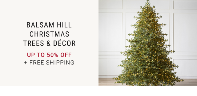 BALSAM HILL CHRISTMAS TREES & DÉCOR - UP TO 50% OFF + FREE SHIPPING