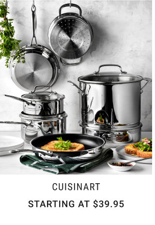 CUISINART - STARTING AT $39.95