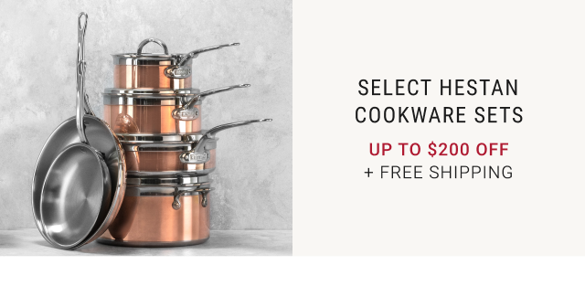 SELECT HESTAN COOKWARE SETS - UP TO $200 OFF + FREE SHIPPING