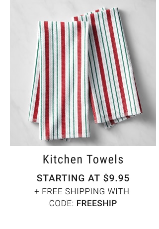 Kitchen Towels - STARTING AT $9.95 + FREE SHIPPING WITH CODE: FREESHIP