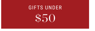 GIFTS UNDER $50