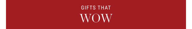 GIFTS THAT WOW