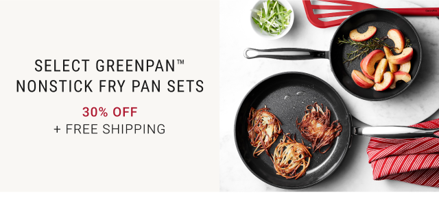 SELECT GREENPAN™ NONSTICK FRY PAN SETS - 30% OFF + FREE SHIPPING