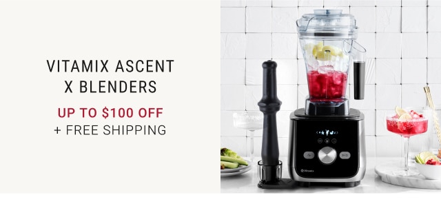 Vitamix Ascent X Blenders - Up To $100 Off + Free Shipping