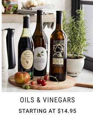 Oils & Vinegars - Starting at $14.95