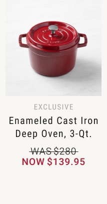 Enameled Cast Iron Deep Oven, 3-Qt. - Now $139.95