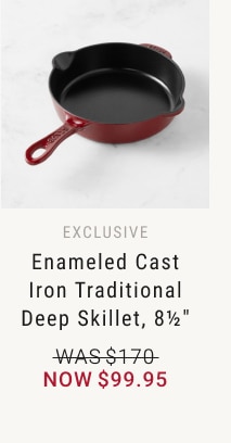 Enameled Cast Iron Traditional Deep Skillet, 8 1/2" - Now $99.95