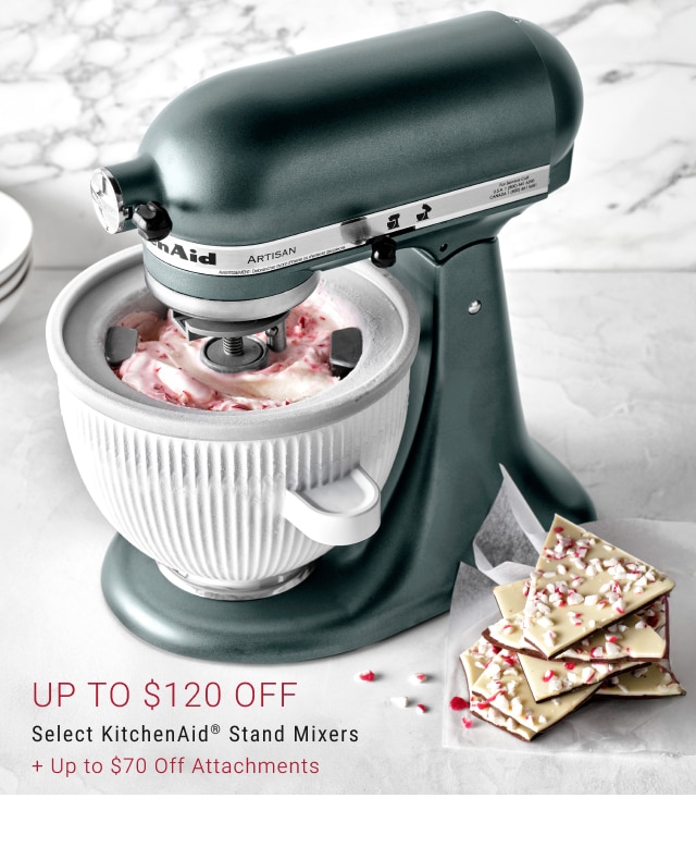 Up To $120 Off Select KitchenAid® Stand Mixers + Up to $70 Off Attachments