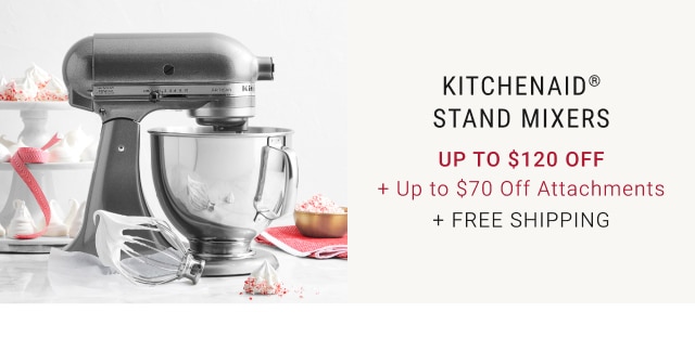 KitchenAid® Stand Mixers - Up To $120 Off + Up to $70 Off Attachments + Free Shipping