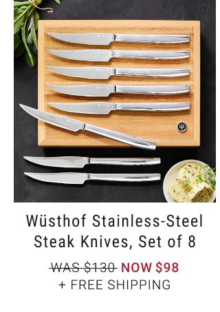 Wüsthof Stainless-Steel Steak Knives, Set of 8 - Now $98 + Free Shipping