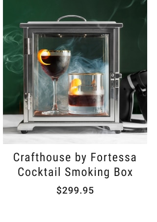 Crafthouse by Fortessa Cocktail Smoking Box - $299.95