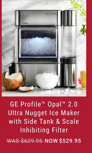 GE Profile™ Opal™ 2.0 Ultra Nugget Ice Maker with Side Tank & Scale Inhibiting Filter - Now $529.95