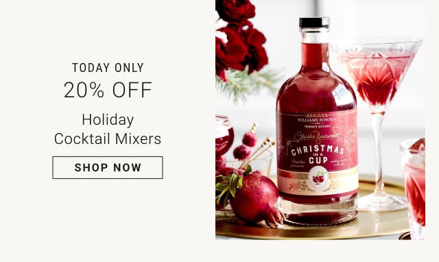 Today Only - 20% Off Holiday Cocktail Mixers - Shop Now