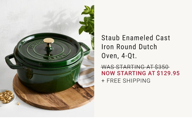 Staub Enameled Cast Iron Round Dutch Oven, 4-Qt. - Now Starting at $129.95 + Free Shipping