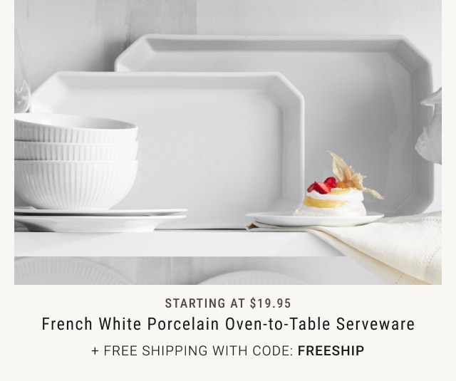 Starting at $19.95 - French White Porcelain Oven-to-Table Serveware + Free Shipping With Code: FREESHIP