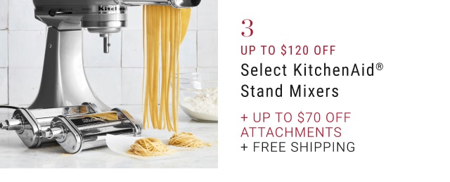 3. Up To $120 Off Select KitchenAid® Stand Mixers + Up to $70 Off Attachments + Free Shipping