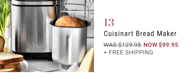 13. Cuisinart Bread Maker - Now $99.95 + Free Shipping