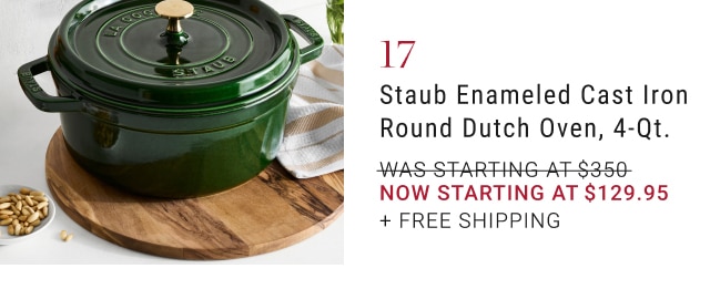 17. Staub Enameled Cast Iron Round Dutch Oven, 4-Qt. - Now Starting at $129.95 + Free Shipping