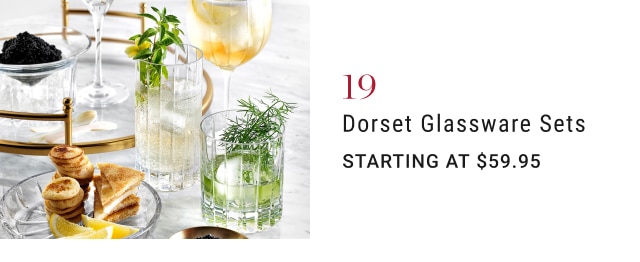 19. Dorset Glassware Sets - Starting at $59.95