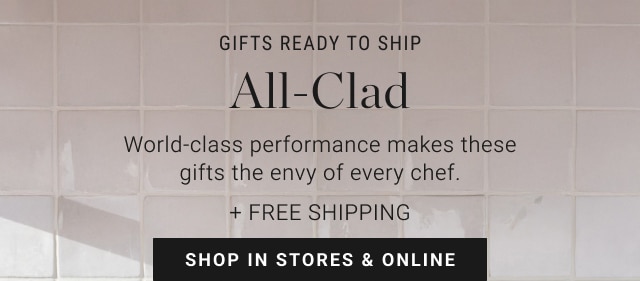 Gifts Ready To Ship - All-Clad - Shop In Stores & Online