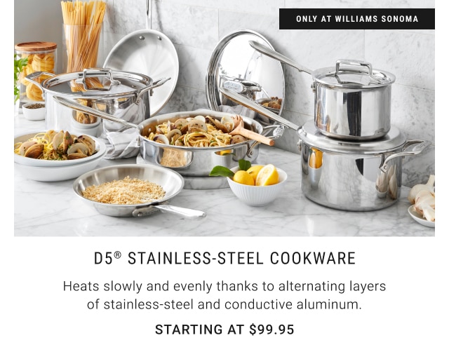 D5™ Stainless-Steel Cookware - Starting at $99.95