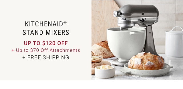 KitchenAid® Stand Mixers - Up to $120 Off + Up to $70 Off Attachments + Free Shipping