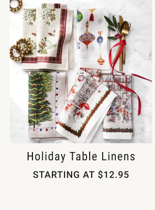 Holiday Table Linens - Starting at $12.95