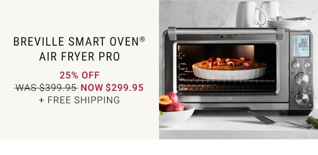 Breville Smart Oven® Air Fryer Pro - 25% Off - Now $299.95 + Free Shipping