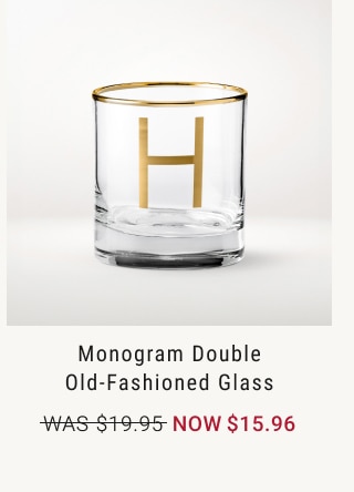 Monogram Double Old-Fashioned Glass - Now $15.96