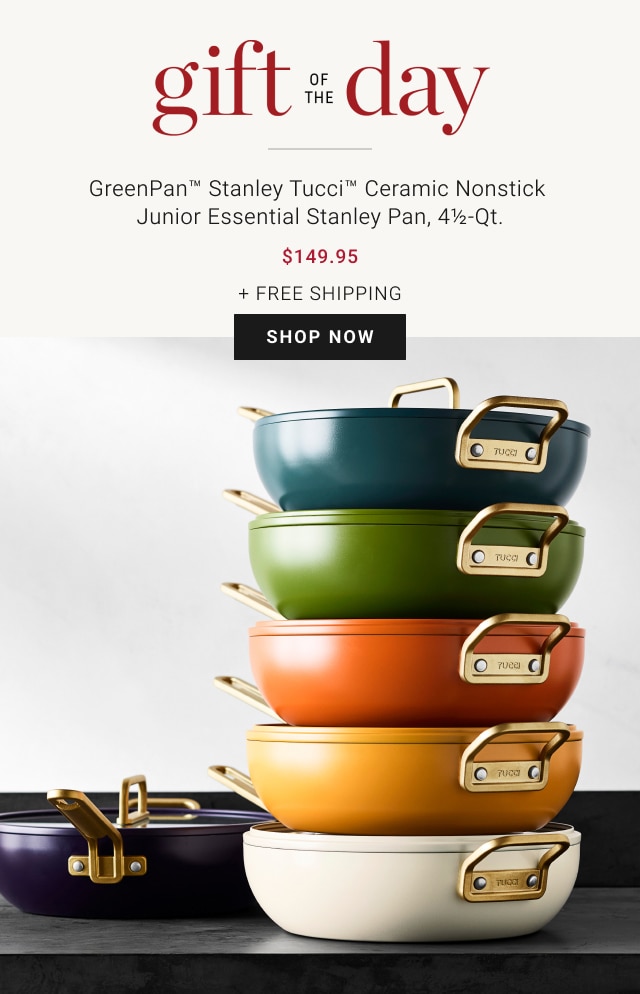 Gift of the Day - GreenPan™ Stanley Tucci™ Ceramic Nonstick Junior Essential Stanley Pan, 4 1/2-Qt. - $149.95 + Free Shipping - Shop Now