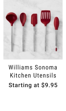 Williams Sonoma Kitchen Utensils - Starting at $9.95