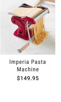 Imperia Pasta Machine - $149.95