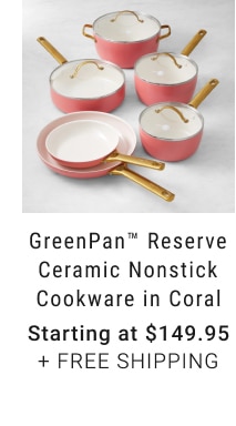 GreenPan™ Reserve Ceramic Nonstick Cookware in Coral - Starting at $149.95 + Free Shipping