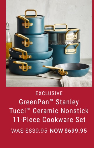 GreenPan™ Stanley Tucci™ Ceramic Nonstick 11-Piece Cookware Set - Now $699.95