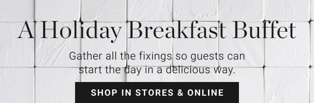 A Holiday Breakfast Buffet - Shop In Stores & Online