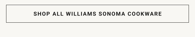 Shop All Williams Sonoma Cookware