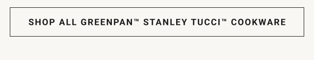 Shop All GreenPan™ Stanley Tucci™ Cookware