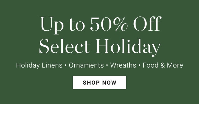 Up To 50% Off Select Holiday - Shop Now