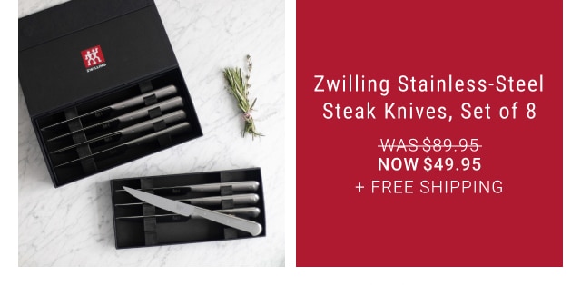 Zwilling Stainless-Steel Steak Knives, Set of 8 - Now $49.95 + Free Shipping