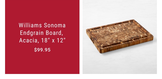 Williams Sonoma Endgrain Board, Acacia, 18" x 12" - $99.95