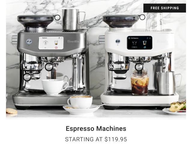 Espresso Machines - Starting at $119.95