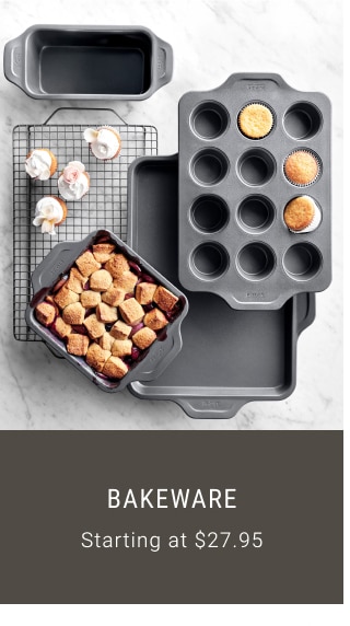 Bakeware - Starting at $27.95